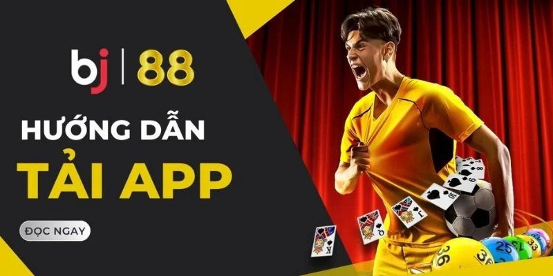 Hướng dẫn tải app BJ88